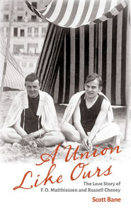 Ebook downloads for ipad A Union Like Ours: The Love Story of F. O. Matthiessen and Russell Cheney CHM 9781625346377