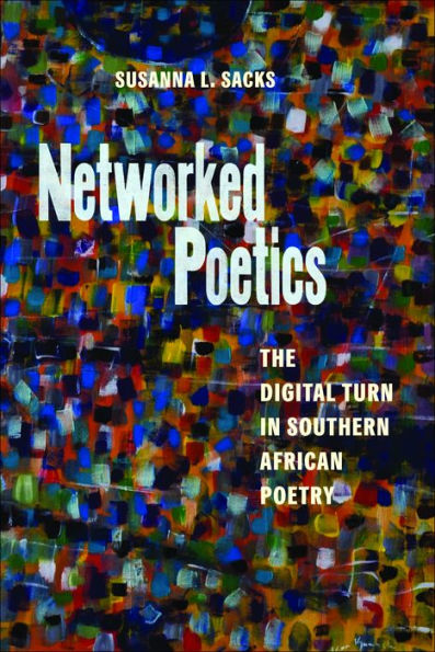 Networked Poetics: The Digital Turn Southern African Poetry