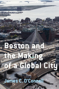 Free ebook westerns download Boston and the Making of a Global City  9781625348623