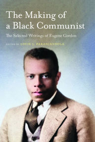 Download pdf from safari books online The Making of a Black Communist: The Selected Writings of Eugene Gordon