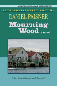 Title: Mourning Wood: a novel, Author: Daniel Paisner