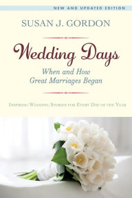 Title: Wedding Days: When and How Great Marriages Began, Author: Susan J. Gordon