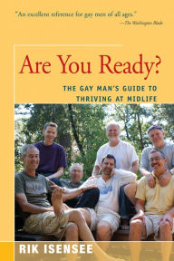 Title: Are You Ready?: The Gay Man's Guide to Thriving at Midlife, Author: Rik Isensee