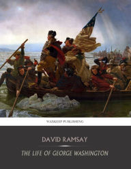 Title: The Life of George Washington, Author: David Ramsay