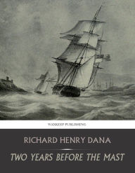 Title: Two Years Before the Mast, Author: Richard Henry Dana