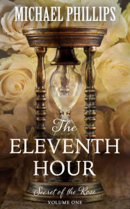 Title: The Eleventh Hour, Author: Michael Phillips