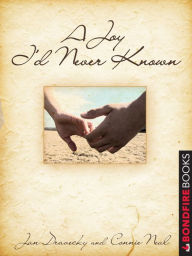 Title: A Joy I'd Never Known, Author: Jan Dravecky