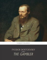 Title: The Gambler, Author: Fyodor Dostoevsky