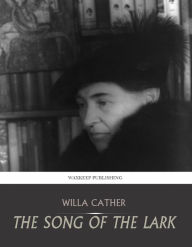 Title: The Song of the Lark, Author: Willa Cather