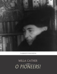 Title: O Pioneers!, Author: Willa Cather