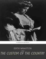 Title: The Custom of the Country, Author: Edith Wharton