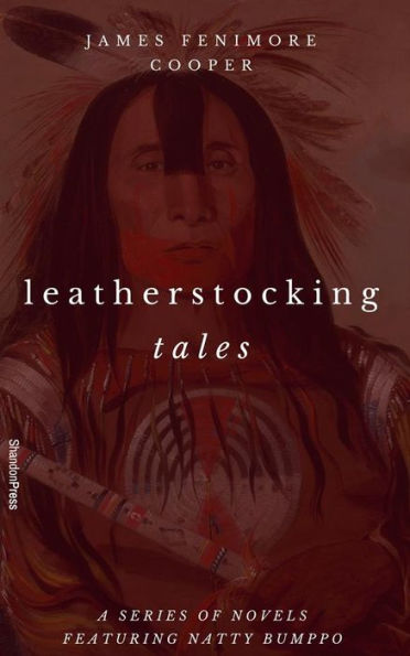 The Leatherstocking Tales (All 5 Stories - With Footnotes)