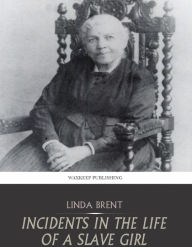 Incidents In The Life Of A Slave Girl By Linda Brent