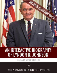 Title: An Interactive Biography of Lyndon B. Johnson (Enhanced Edition), Author: Charles River Editors