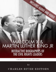 Title: Martin Luther King Jr. and Malcolm X: Interactive Biographies of the Civil Rights Leaders (Enhanced Edition), Author: Charles River Editors