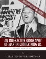 An Interactive Biography of Martin Luther King Jr. (Enhanced Edition)