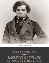 Title: Narrative of the Life of Frederick Douglass, Author: Frederick Douglass