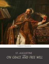 Title: On Grace and Free Will, Author: St. Augustine