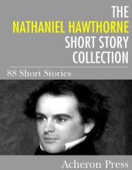 Title: The Nathaniel Hawthorne Short Story Collection, Author: Nathaniel Hawthorne