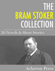 Title: The Bram Stoker Collection: 26 Novels & Short Stories, Author: Bram Stoker