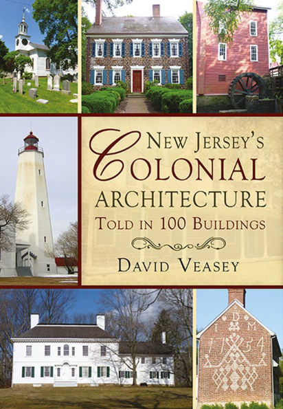 New Jersey's Colonial Architecture Told in 100 Buildings