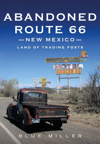Abandoned Route 66 New Mexico: Land of Trading Posts