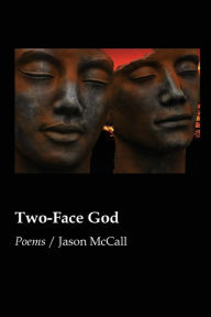 Title: Two-Face God, Author: Jason McCall