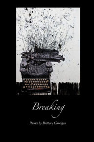 Title: Breaking, Author: Brittney Corrigan