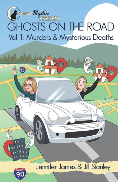 Common Mystics Present Vol. 1 Ghosts on the Road: Murders & Mysterious Deaths