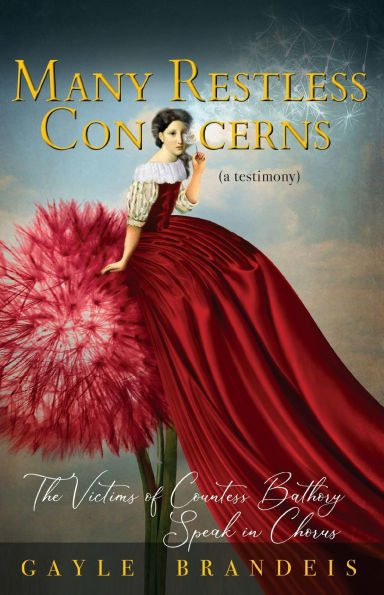 Many Restless Concerns: The Victims of Countess Bathory Speak in Chorus