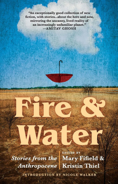 Fire & Water: Stories from the Anthropocene