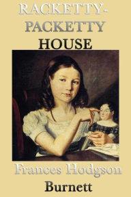 Title: Racketty-Packetty House, Author: Frances Hodgson Burnett