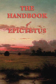 Title: The Handbook of Epictetus, Author: Epictetus