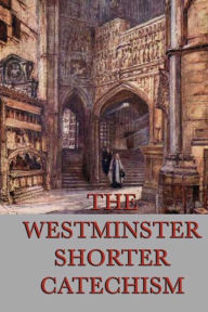 Title: The Westminster Shorter Catechism, Author: Anonymous