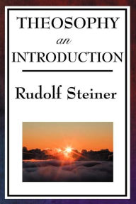 Title: Theosophy: An Introduction, Author: Rudolf Steiner