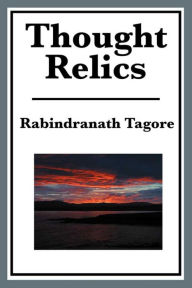 Title: Thought Relics, Author: Rabindranath Tagore