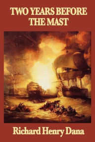 Title: Two Years Before the Mast, Author: Richard Henry Dana