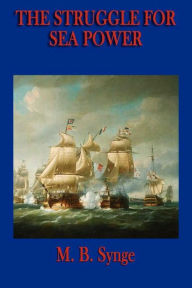 Title: The Struggle for Sea Power, Author: M. B. Synge