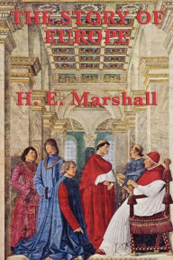 Title: The Story of the Europe, Author: H. E. Marshall