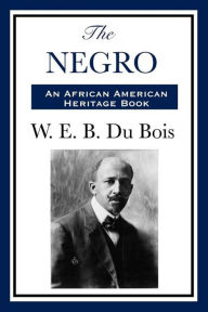 Title: The Negro, Author: W. E. B. Du Bois