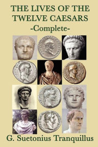 Title: The Lives of the Twelve Caesars: Tiberius, Author: G. Surtonius Tranquillus