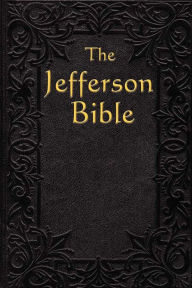 Title: The Jefferson Bible, Author: Thomas Jefferson