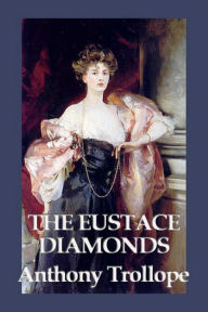 Title: The Eustace Diamonds, Author: Anthony Trollope