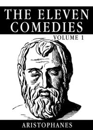 Title: The Eleven Comedies: Vol II, Author: Aristophanes