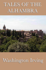 Title: Tales of the Alhambra, Author: Washington Irving