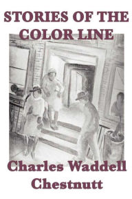 Title: Stories of the Color Line, Author: Charles Waddell Chestnutt