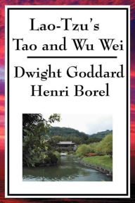 Title: Lao Tzu's Tao and Wu Wei, Author: Dwight Goddard