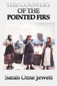 Title: Country of the Pointed Firs, Author: Sarah Orne Jewett