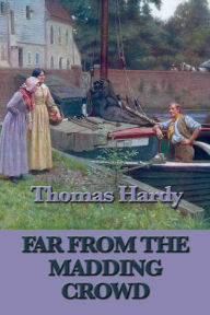 Title: Far From The Madding Crowd, Author: Thomas Hardy