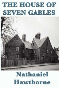 Title: The House of Seven Gables, Author: Nathaniel Hawthorne